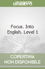 Focus. Into English. Level 1 libro