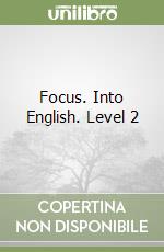 Focus. Into English. Level 2 libro