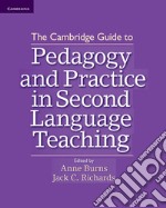 The Cambridge Guide to Pedagogy and Prractice in Second Language Teaching libro