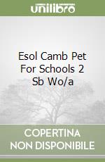 Esol Camb Pet For Schools 2 Sb Wo/a