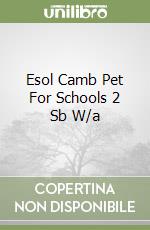 Esol Camb Pet For Schools 2 Sb W/a libro