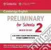 Cambridge English Preliminary for Schools 2 Audio CDs (2) libro