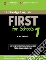 Cambridge english. First for schools. Student's book. With answers. Per le Scuole superiori. Con espansione online. Vol. 1 libro