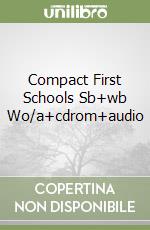 Compact First Schools Sb+wb Wo/a+cdrom+audio libro