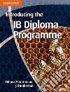 Introducing the IB Diploma Programme. Introducing the IB Diploma Programme libro