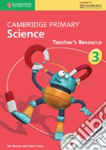 Cambridge Primary Science. Teacher's Resource Book Stage 3. Con CD-ROM libro