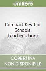 Compact Key For Schools. Teacher's book