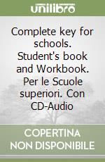 Complete key for schools. Student's book and Workbook. Per le Scuole superiori. Con CD-Audio libro