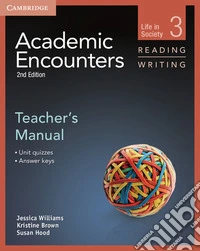 Academic Encounters . Level 3 Reading and Writing: Teacher's Manual