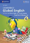 Cambridge Global English. Stages 1-6. Teacher's Resource Book. Stage 6 libro