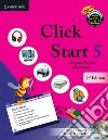 Click start. Student's book. Per la Scuola elementare. Con CD-ROM. Vol. 5: Level 5 libro