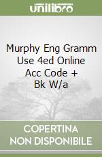 Murphy Eng Gramm Use 4ed Online Acc Code + Bk W/a libro