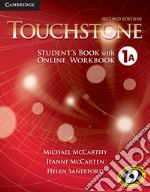 Touchstone. Level 1A. Student's book with online workbook. Per le Scuole superiori. Con espansione online libro