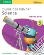 Cambridge primary science. Activity book. Stage 5. Per la Scuola elementare. Con espansione online libro