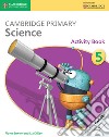 Cambridge primary science. Activity book. Stage 5. Per la Scuola elementare. Con espansione online libro