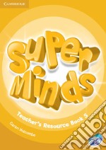 Super minds. Level 5. Teacher's resource book. Per la Scuola elementare. Con CD-Audio libro