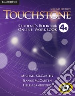 Touchstone. Level 4B. Student's book with online workbook. Per le Scuole superiori. Con espansione online libro