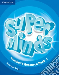 Super minds. Level 1. Teacher's resource book. Per la Scuola elementare. Con CD-Audio