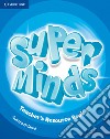 Super minds. Level 1. Teacher's resource book. Per la Scuola elementare. Con CD-Audio libro