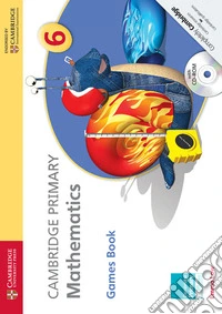 Cambridge Primary Mathematics. Games Book 6. Con CD-ROM