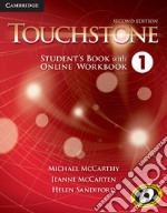 Touchstone. Level 1. Student's book with online workbook. Per le Scuole superiori. Con espansione online libro