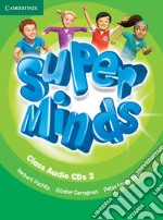 Super minds. Level 2. Class audio CDs. Per la Scuola elementare libro