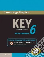 Cambridge English. Key. Level 6. Student's book. With answers. Per le Scuole superiori. Con espansione online libro