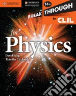 Breakthrough to CLIL physics. Workbook. Per le Scuole superiori. Con espansione online libro