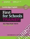 Camb First For Schools Trainer Prac Test Wo/a libro