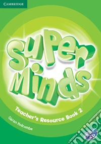 Super minds. Level 2. Teacher's resource book. Per la Scuola elementare. Con CD-Audio