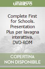 Complete First for Schools. Presentation Plus per lavagna interattiva. DVD-ROM