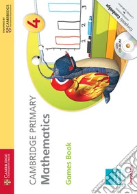 Cambridge Primary Mathematics. Games Book 4. Con CD-ROM