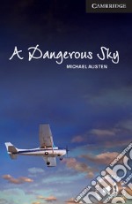 A dangerous sky. Cambridge English Readers . Advanced libro