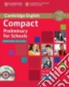 Compact preliminary for schools. Student's book. Without answers. Per le Scuole superiori. Con CD Audio. Con espansione online libro