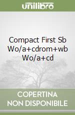 Compact First Sb Wo/a+cdrom+wb Wo/a+cd libro