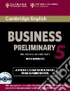 Cambridge english business. Preliminary. Student's book. Per le Scuole superiori. Con CD Audio. Con e-book. Con espansione online. Vol. 5 libro