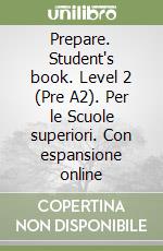 Prepare. Student's book. Level 2 (Pre A2). Per le Scuole superiori. Con espansione online libro