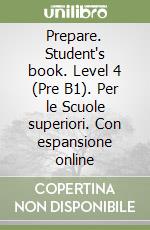 Prepare. Student's book. Level 4 (Pre B1). Per le Scuole superiori. Con espansione online libro