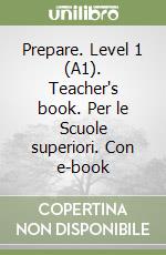 Prepare. Level 1 (A1). Teacher's book. Per le Scuole superiori. Con e-book libro