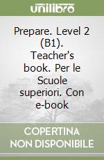 Prepare. Level 2 (B1). Teacher's book. Per le Scuole superiori. Con e-book libro