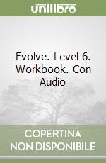Evolve. Level 6. Workbook. Con Audio