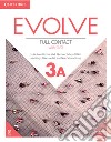 Evolve. Level 3A. Full contact. Per il biennio delle Scuole superiori. Con e-book. Con espansione online libro