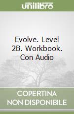 Evolve. Level 2B. Workbook. Con Audio libro