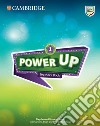 Power up. Level 1. Teacher's book. Per la Scuola elementare libro