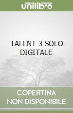 TALENT 3 SOLO DIGITALE libro