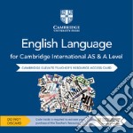 Cambridge International AS and A Level English Language. Teachers Resource Access Card. Per le Scuole superiori libro