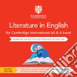 Cambridge International AS and A Level Literature in English. Teachers Resource Access Card. Per le Scuole superiori libro