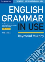 English grammar in use. Book with answers. Per le Scuole superiori libro