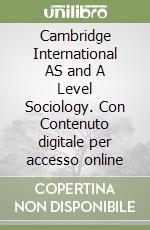Cambridge International AS and A Level Sociology. Con Contenuto digitale per accesso online