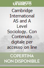 Cambridge International AS and A Level Sociology. Con Contenuto digitale per accesso on line libro